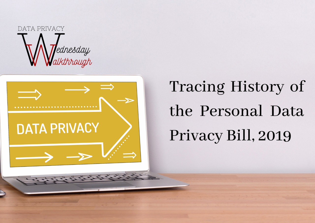 Tracing The History Of The Personal Data Protection Bill, 2019