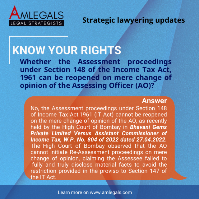 Whether the Assessment proceedings under Section 148 of the Income Tax Act, 1961 can be reopened on mere change of opinion of the Assessing Officer (AO)?