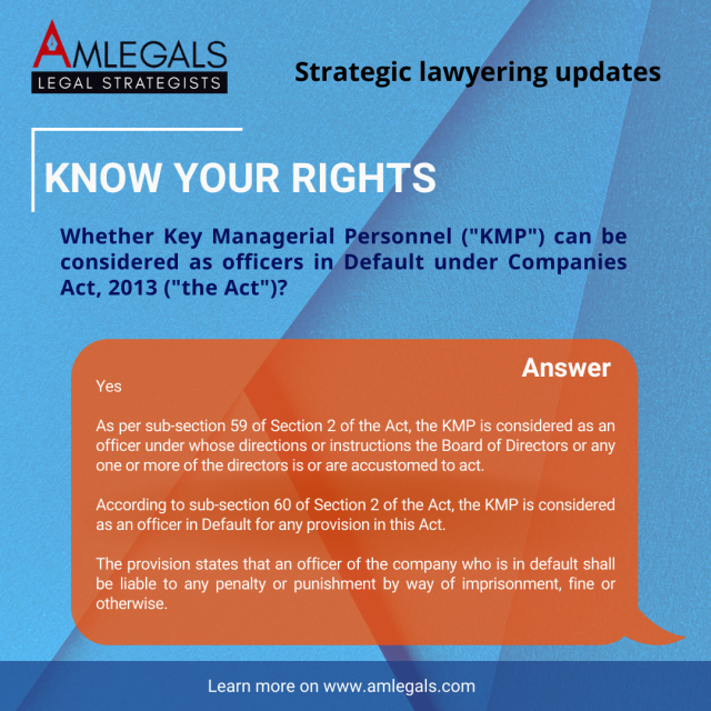 Whether Key Managerial Personnel (“KMP”) can be considered as officers in Default under Companies Act, 2013 (“the Act”)?