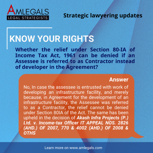 Whether the relief under Section 80-IA of Income Tax Act, 1961 can be denied if an Assessee is referred to as Contractor instead of developer in the Agreement?