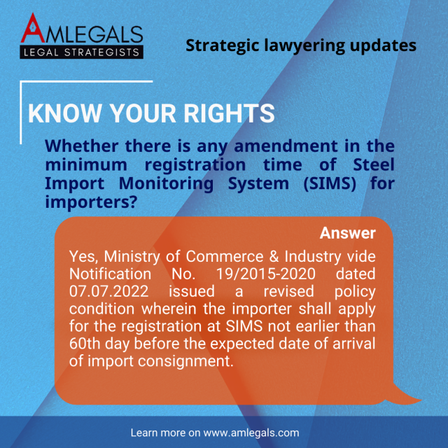 Whether there is any amendment in the minimum registration time of Steel Import Monitoring System (SIMS) for importers? 