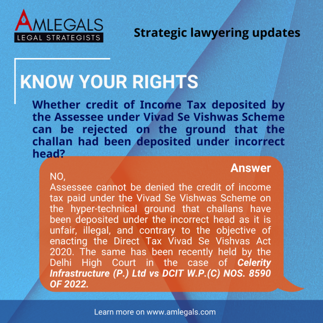 Whether credit of Income Tax deposited by the Assessee under Vivad Se Vishwas Scheme can be rejected on the ground that the challan had been deposited under the incorrect head?