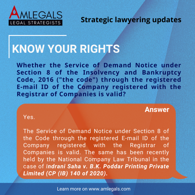 Whether the Service of Demand Notice under Section 8 of the Insolvency and Bankruptcy Code, 2016 ("the code") through the registered E-mail ID of the Company registered with the Registrar of Companies is valid?