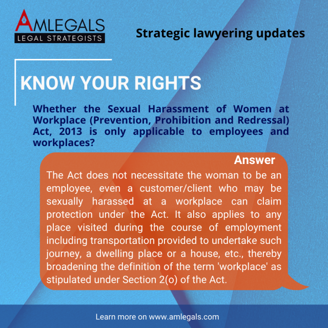 Whether the Sexual Harassment of Women at Workplace (Prevention, Prohibition and Redressal) Act, 2013 is only applicable to employees and workplaces?
