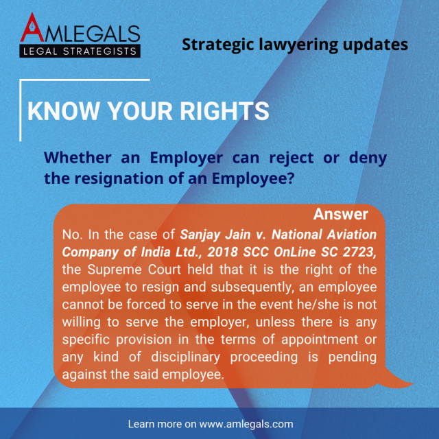Whether an Employer can reject or deny the resignation of an Employee?