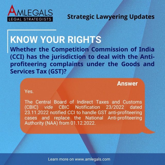 Whether the Competition Commission of India (CCI) has the Jurisdiction to deal with the Anti-Profiteering complaints under the Goods and Services Tax (GST)