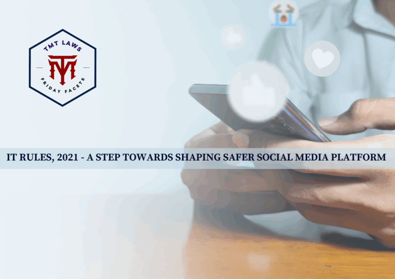 It Roul's IT Rules, 2021 - A Step Towards Shaping Safer Social Media Platform