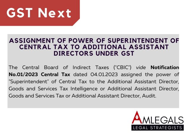 Assignment of Power of Superintendent of Central Tax to Additional Assistant Directors under GST