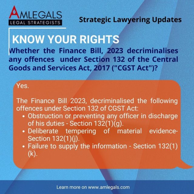 Whether the Finance Bill, 2023 decriminalises any offences under Section 132 of the Central Goods and Services Act, 2017 ("CGST Act")? 