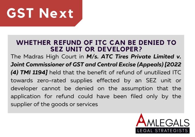 Whether Refund of ITC can be Denied to SEZ Unit or Developer?
