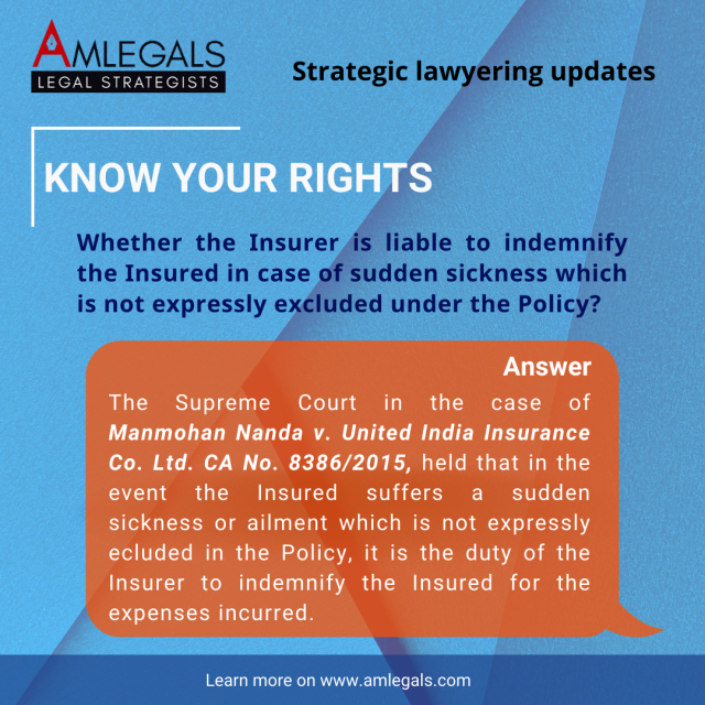 Whether the Insurer is Liable to indemnity the Insured in case of Sudden Sickness which is not expressly excluded under the Policy?
