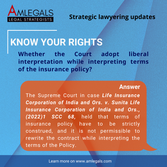 Whether the Court adopt Liberal Interpretation while interpreting terms of the Insurance Policy?