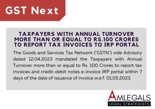 Taxpayers with Annual Turnover more than or Equal to Rs. 100 crores to report Tax Invoices to IPR Portal