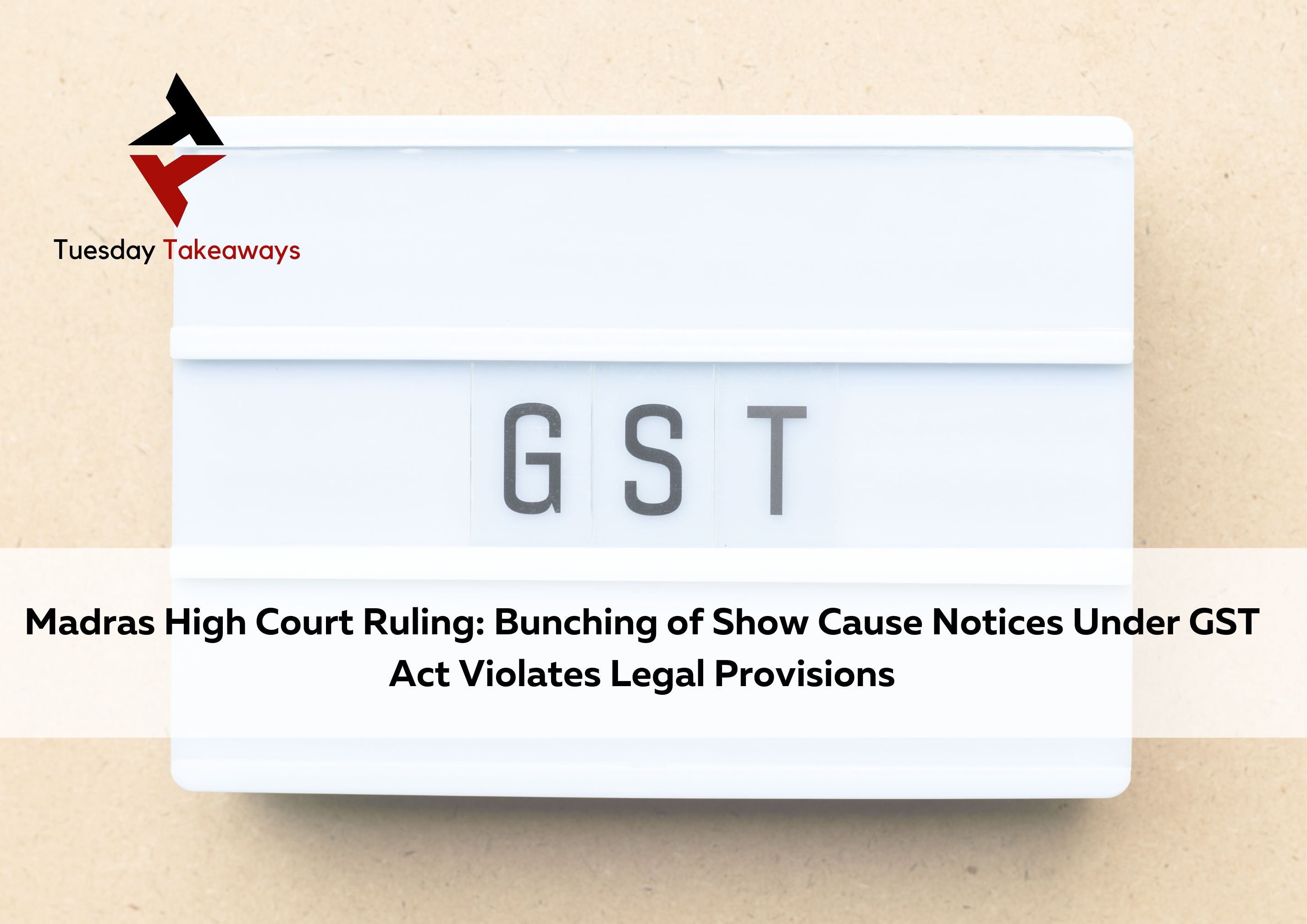 Madras High Court Ruling: Bunching Of Show Cause Notices Under GST Act ...