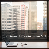 Setting Up a Liaison Office in India: An Overview