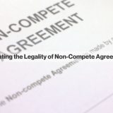 Navigating the Legality of Non-Compete Agreements