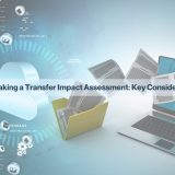 Undertaking a Transfer Impact Assessment: Key Considerations